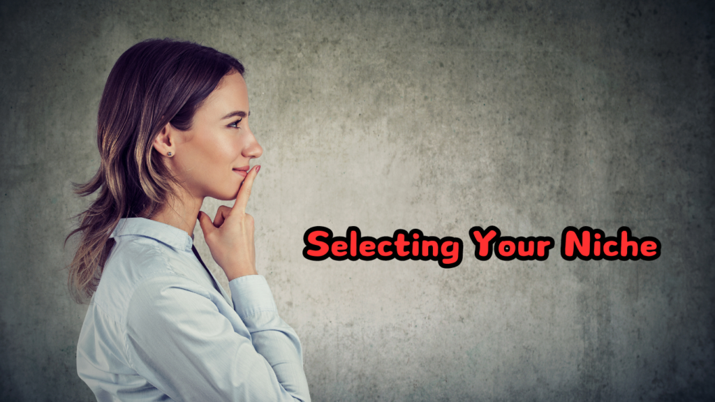 Selecting Your Niche