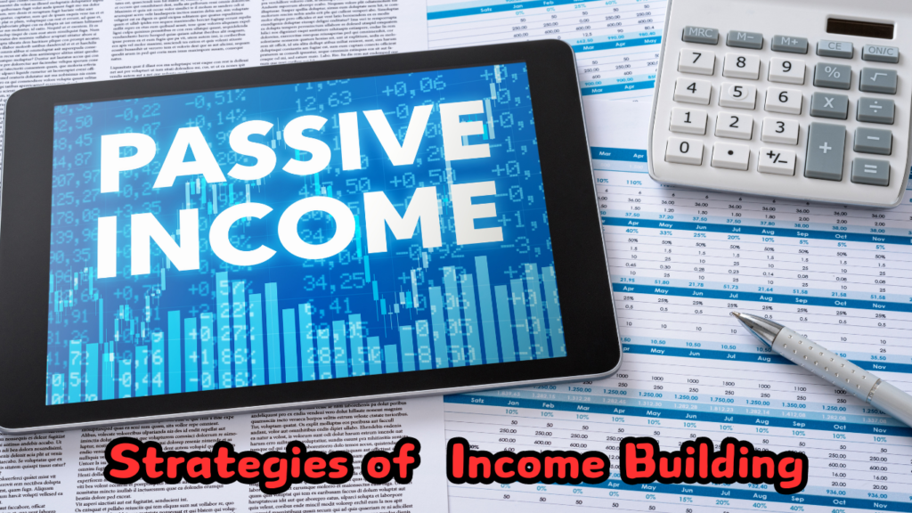 Strategies of Income Building